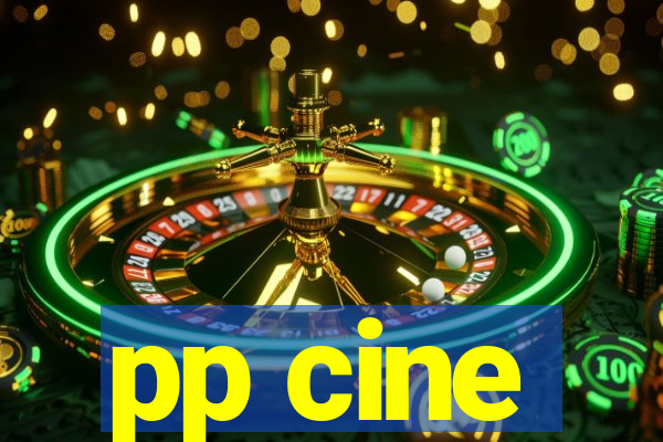 pp cine